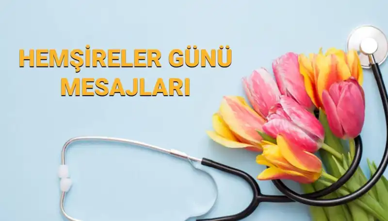 Hemşireler Günü 2025: Anlamlı Mesajlar ve Düşünceler