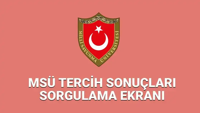 MSÜ Tercih Sonuçları 2025 İçin Ne Zaman Açıklanacak?