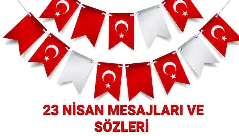 23 Nisan Ulusal Egemenlik ve Çocuk Bayramı İçin Resimli Mesajlar ve Sözler