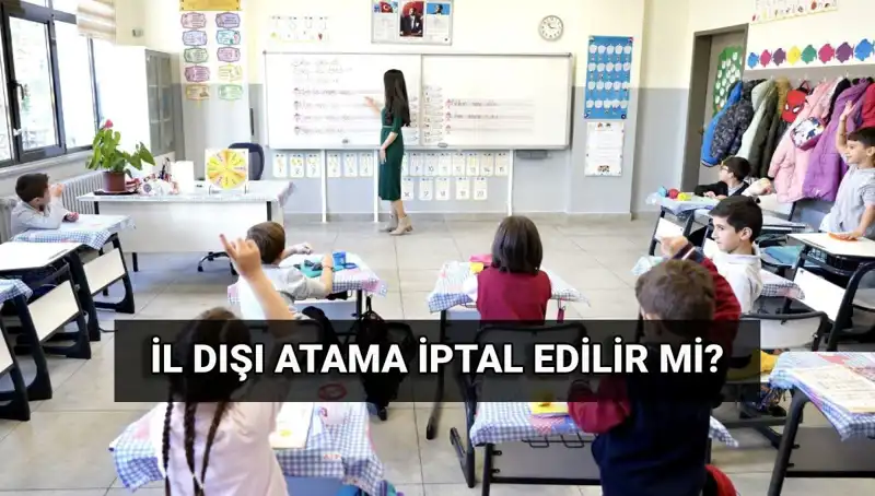 MEB Atama Sonuçları Açıklandı: İl Dışı Atama İptali Mümkün Mü?