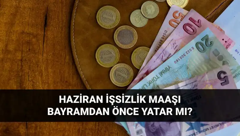 İşsizlik Aylığı Bayram Öncesi Yatacak mı? 2025 Haziran Tarihleri Açıklandı!